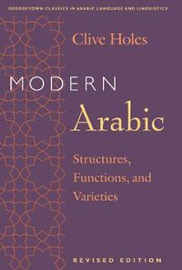 Cover image for Modern Arabic: Structures, Functions, and Varieties, Revised Edition