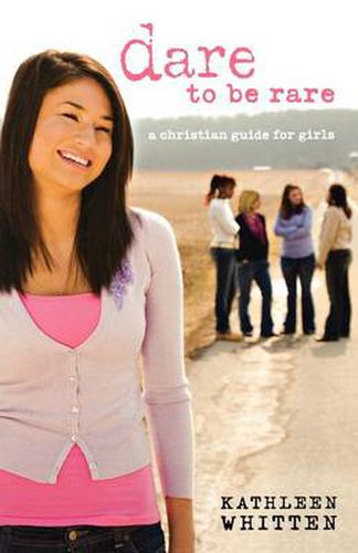 Cover image for Dare to Be Rare: A Christian Guide for Girls