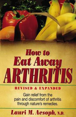 Cover image for How to Eat Away Arthritis, Revised and Expanded