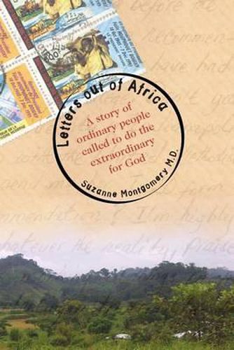 Cover image for Letters Out of Africa: A story of ordinary people called to do the extraordinary for God