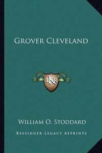 Cover image for Grover Cleveland