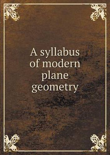 Cover image for A syllabus of modern plane geometry