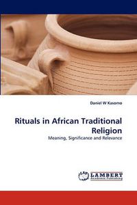Cover image for Rituals in African Traditional Religion