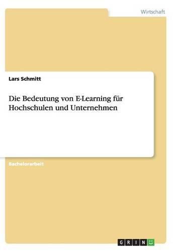 Cover image for Die Bedeutung von E-Learning fur Hochschulen und Unternehmen