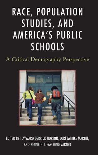 Cover image for Race, Population Studies, and America's Public Schools: A Critical Demography Perspective
