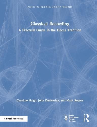 Cover image for Classical Recording: A Practical Guide in the Decca Tradition