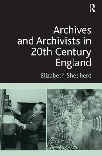 Cover image for Archives and Archivists in 20th Century England