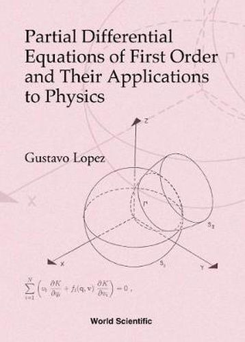 Cover image for Partial Differential Equations Of First Order And Their Applications To Physics