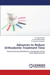 Cover image for Advances to Reduce Orthodontic Treatment Time