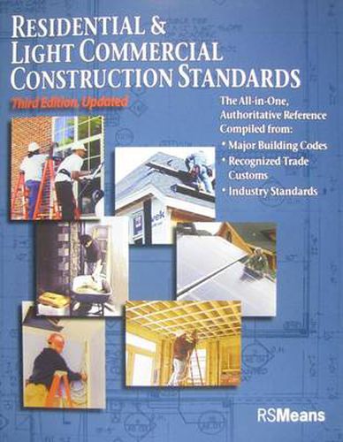 Cover image for Residential & Light Commercial Construction Standards: The All-in-One, Authoritative Reference Compiled from: Major Building Codes; Recognized Tradecustoms; Industry Standards