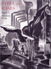 Cover image for Steel & Roses: American Prints in the Hersh Cohen Collection & Botanical Books in the Fern Cohen Collection: American Prints, Botanical Books