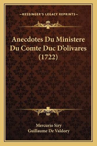 Cover image for Anecdotes Du Ministere Du Comte Duc D'Olivares (1722)