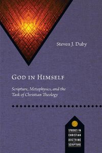 Cover image for God in Himself: Scripture, Metaphysics, and the Task of Christian Theology