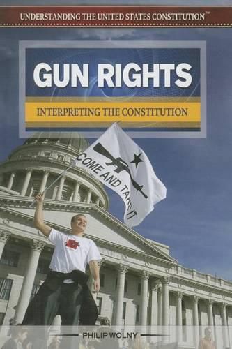 Gun Rights: Interpreting the Constitution