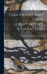 Cover image for Gem-stones and Their Distinctive Characters