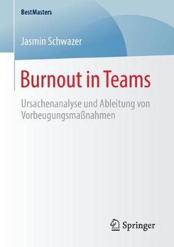 Cover image for Burnout in Teams: Ursachenanalyse und Ableitung von Vorbeugungsmassnahmen