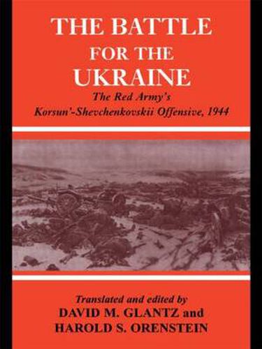 Cover image for Battle for the Ukraine: The Korsun'-Shevchenkovskii Operation