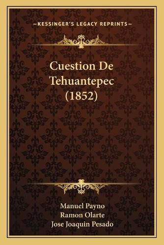 Cover image for Cuestion de Tehuantepec (1852)