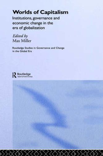 Cover image for Worlds of Capitalism: Institutions, Economic Performance and Governance in the Era of Globalization