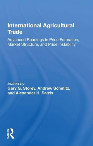 International Agricultural Trade: Advanced Readings In Price Formation, Market Structure, And Price Instability