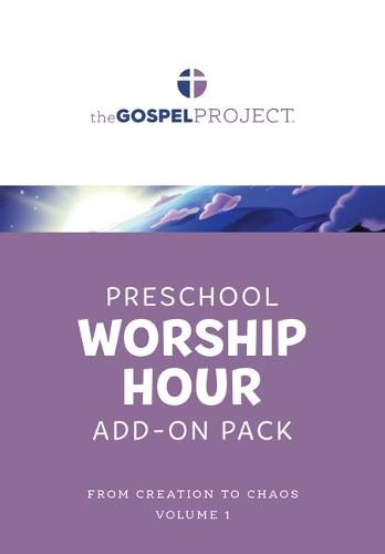 Cover image for The Gospel Project for Preschool: Preschool Worship Hour Add-On Pack - Volume 1: From Creation to Chaos: Genesis