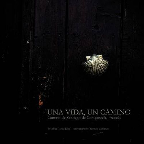 Cover image for Una Vida, Un Camino: Camino De Santiago De Compostela, Frances