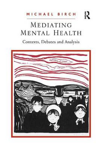 Cover image for Mediating Mental Health: Contexts, Debates and Analysis