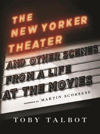 Cover image for The New Yorker Theater and Other Scenes from a Life at the Movies