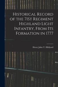 Cover image for Historical Record of the 71St Regiment Highland Light Infantry, From Its Formation in 1777