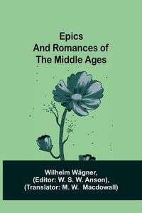 Cover image for Epics and Romances of the Middle Ages