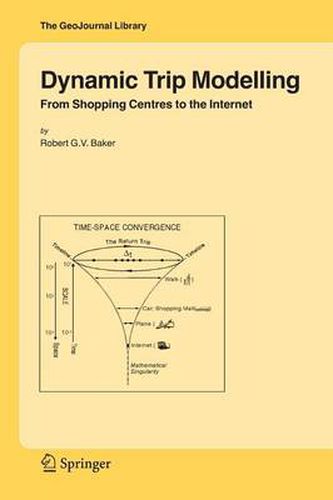 Cover image for Dynamic Trip Modelling: From Shopping Centres to the Internet