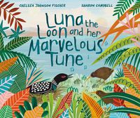 Cover image for Luna the Loon and Her Marvelous Tune