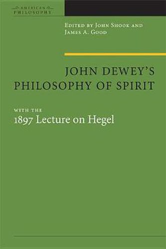 Cover image for John Dewey's Philosophy of Spirit: with the 1897 Lecture on Hegel