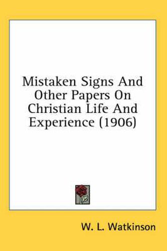 Cover image for Mistaken Signs and Other Papers on Christian Life and Experience (1906)