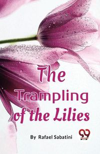 Cover image for The Trampling of the Lilies