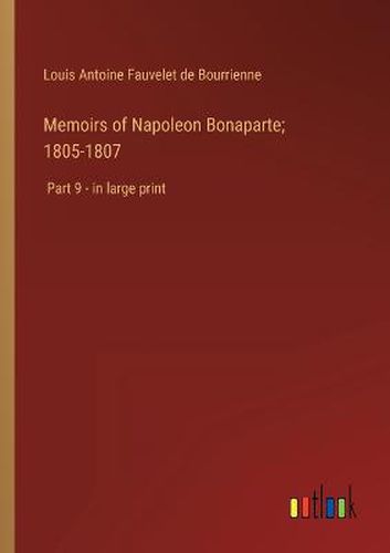 Memoirs of Napoleon Bonaparte; 1805-1807