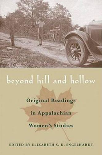 Beyond Hill and Hollow: Original Readings in Appalachian Women's Studies