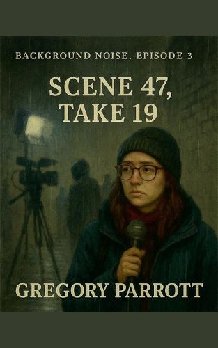 Cover image for Scene 47, Take 19