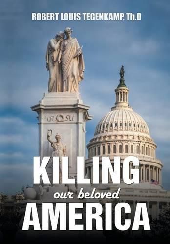 Cover image for KILLING our beloved AMERICA: I was there