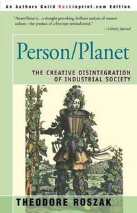 Cover image for Person/Planet: The Creative Disintegration of Industrial Society