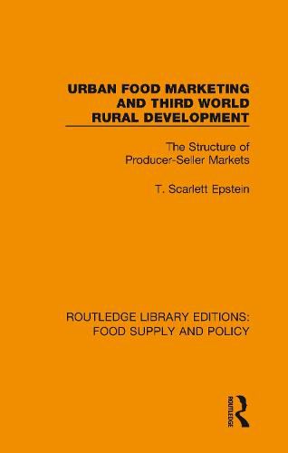 Cover image for Urban Food Marketing and Third World Rural Development: The Structure of Producer-Seller Markets