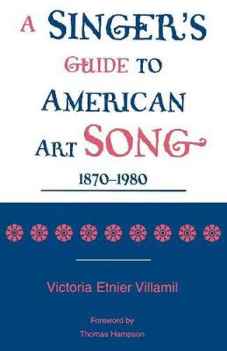 A Singer's Guide to the American Art Song: 1870-1980