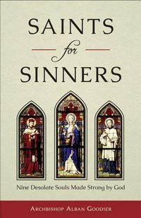 Cover image for Saints for Sinners: Nine Desolate Souls Made Strong by God