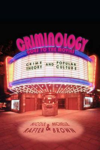 Cover image for Criminology Goes to the Movies: Crime Theory and Popular Culture