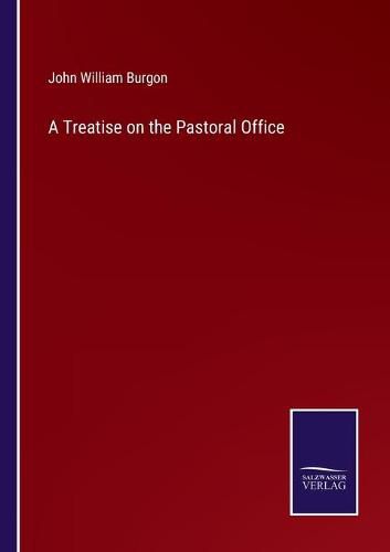 A Treatise on the Pastoral Office