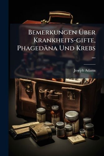 Cover image for Bemerkungen Ber Krankheits-Gifte, Phaged Na Und Krebs ...