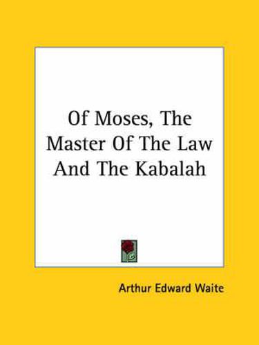 Cover image for Of Moses, the Master of the Law and the Kabalah