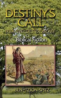 Cover image for Destiny's Call: Book Five - Deuteronomy: Biblical Fiction