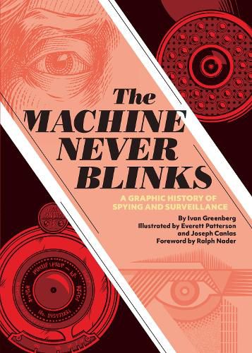 Cover image for The Machine Never Blinks: A graphic history of spying and surveillance