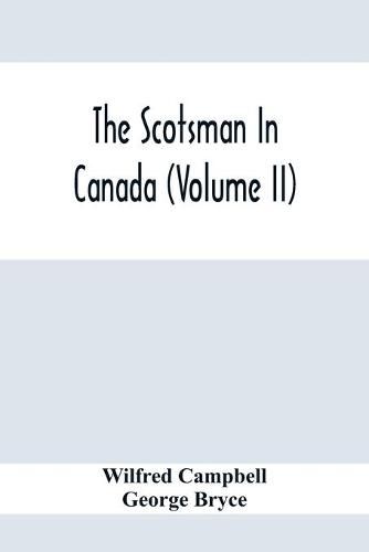 The Scotsman In Canada (Volume Ii)